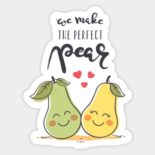 We Make The Perfect Pear Sticker